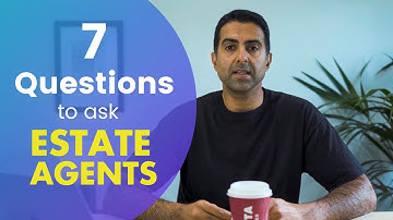 7 Questions to Ask an Estate Agent
