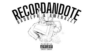 BadBepr - Recordandote ft. Amenazzy (Audio)