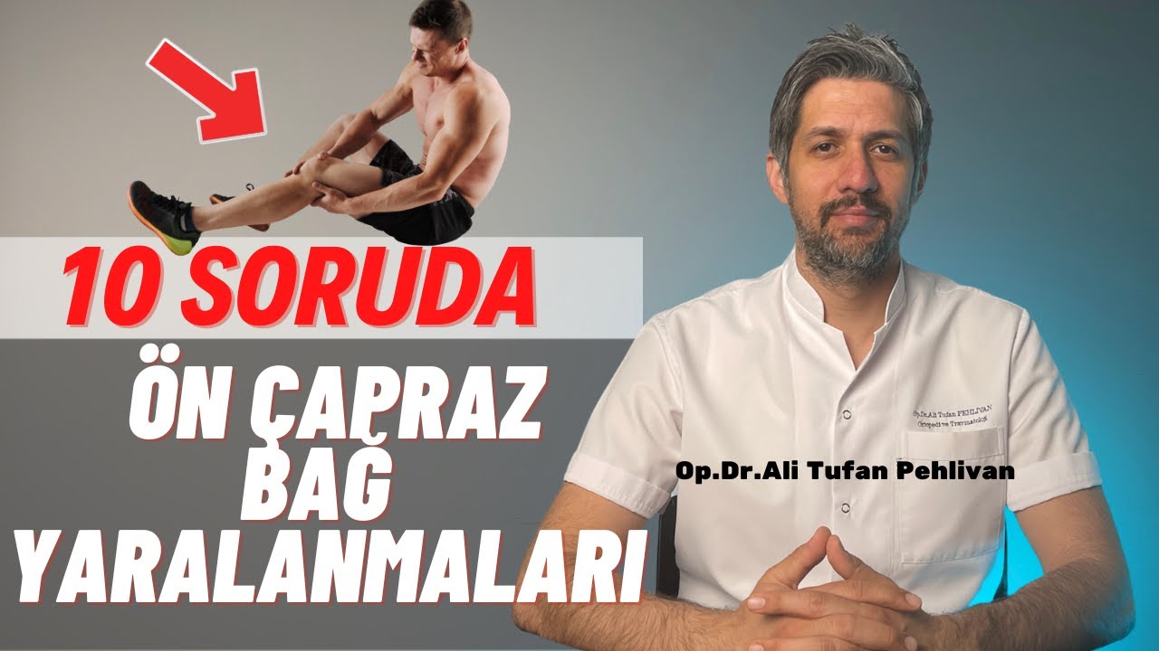 Ön Çapraz Bağ Yaralanması (Ön Çapraz Bağ Kopması Yırtılması)