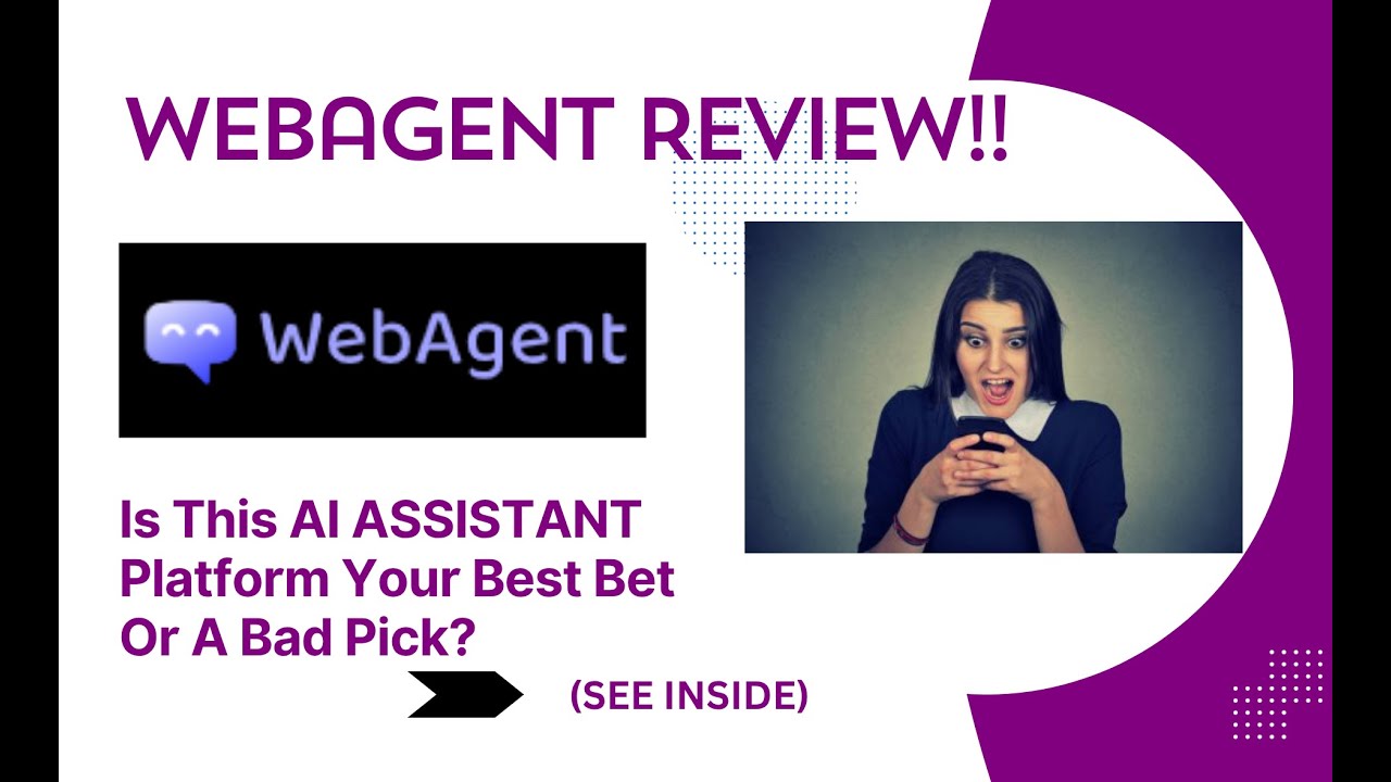 WebAgent REVIEW- Is This AI ASSISTANT Platform Your Best Bet Or A Bad Pick? See(View  Before use)