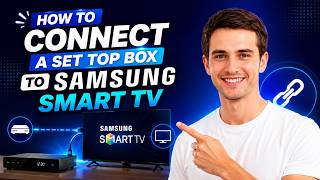 How To Connect a Set Top Box to Samsung Smart TV (2026)