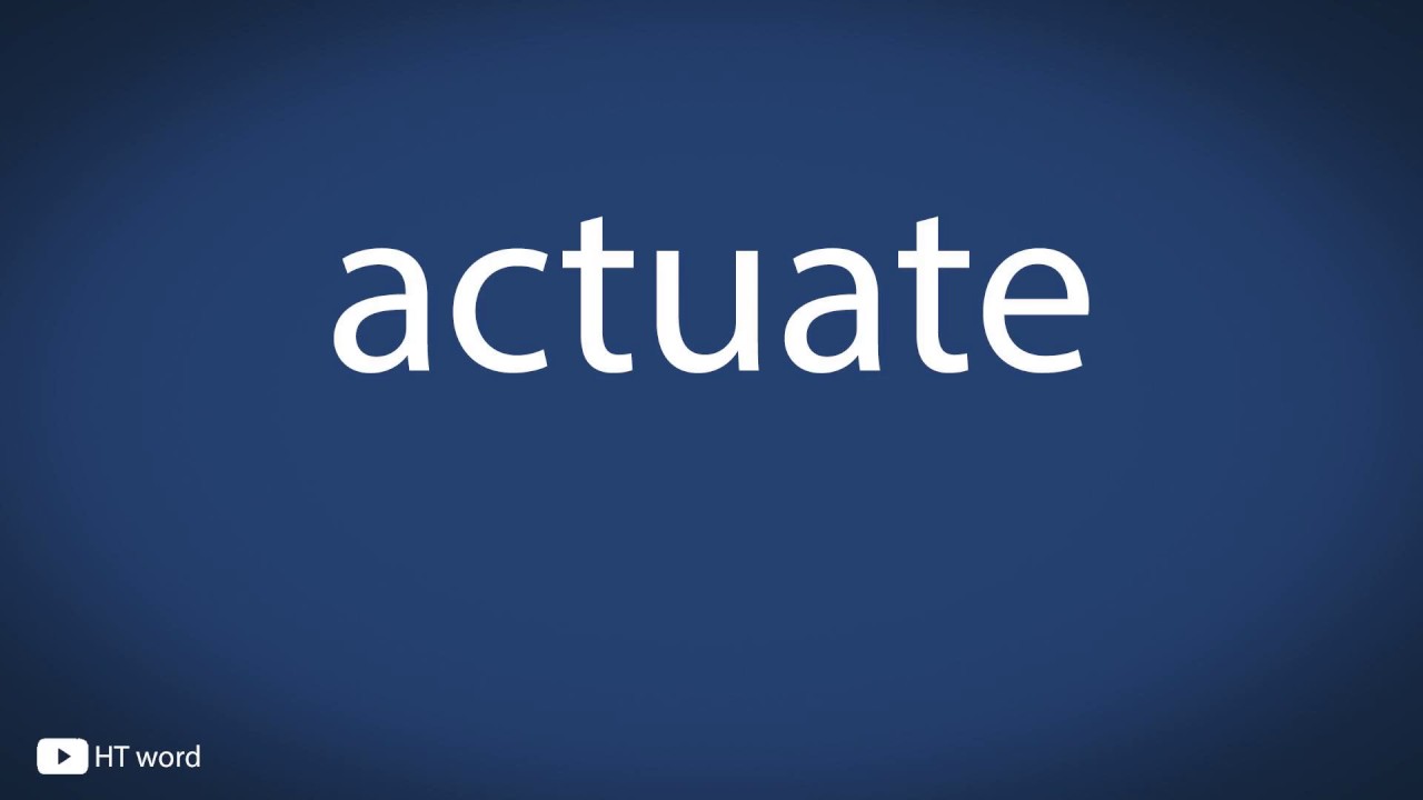 Actuate Pronunciation YouTube Actuate pronunciation youtube