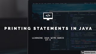 Printing Statements In Java | Java Basics | Learning Java With Haris | EP-4