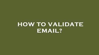 Famous How to validate email? Net Worth