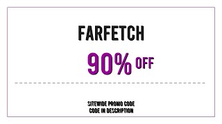 Farfetch Promo Code 2025 June
