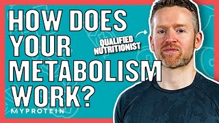 What Is Metabolism? Can You Change Your Metabolism? | Nutritionist Explained | Myprotein