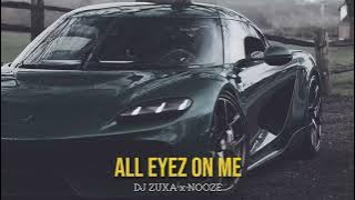 2Pac - All Eyez On Me (Dj Zuxa x NOOZE Remix)