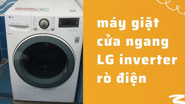 máy giặt cửa ngang lg inverter rò điện ra vỏ máy
