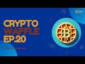 Crypto Waffle Episode 20 - The bull run is so back!