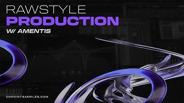 Producing Raw Hardstyle from scratch w/ Amentis