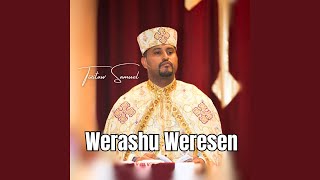 Werashu Weresen - Tizitaw Samuel