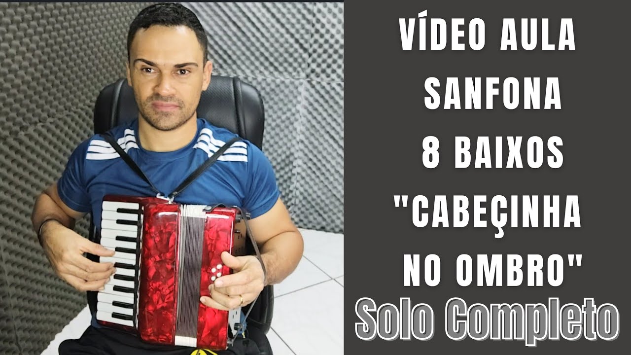 Vídeo Aula Sanfona 8 Baixos - Cabecinha no Ombro - Solo Canto Completo