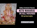 KETU IN ALL HOUSES: With Spiritual Insights