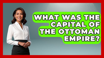 What Was The Capital Of The Ottoman Empire? - Middle East Explorers