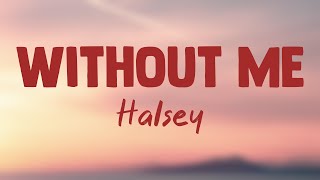 Video thumbnail of "Without Me - Halsey [Letra] 🦋"