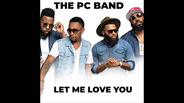 The PC Band Let Me Love You