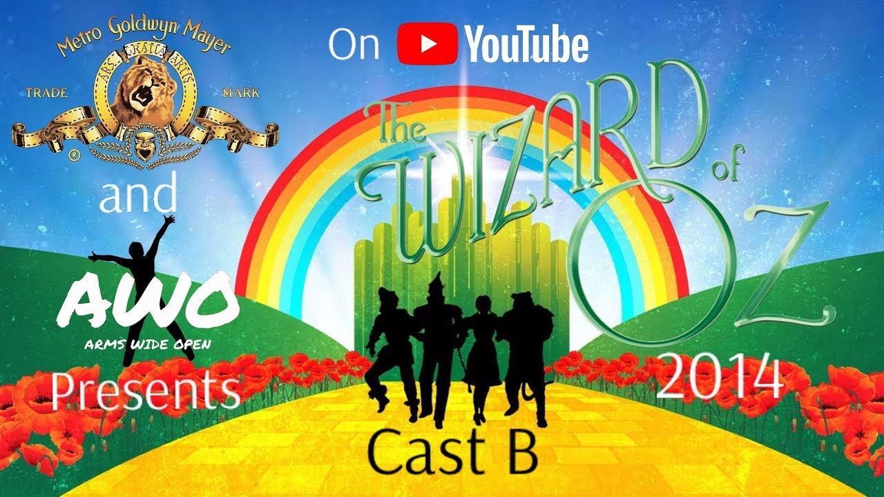 Metro Goldwyn Mayer and Arms Wide Open Presents The Wizard of Oz Cast B