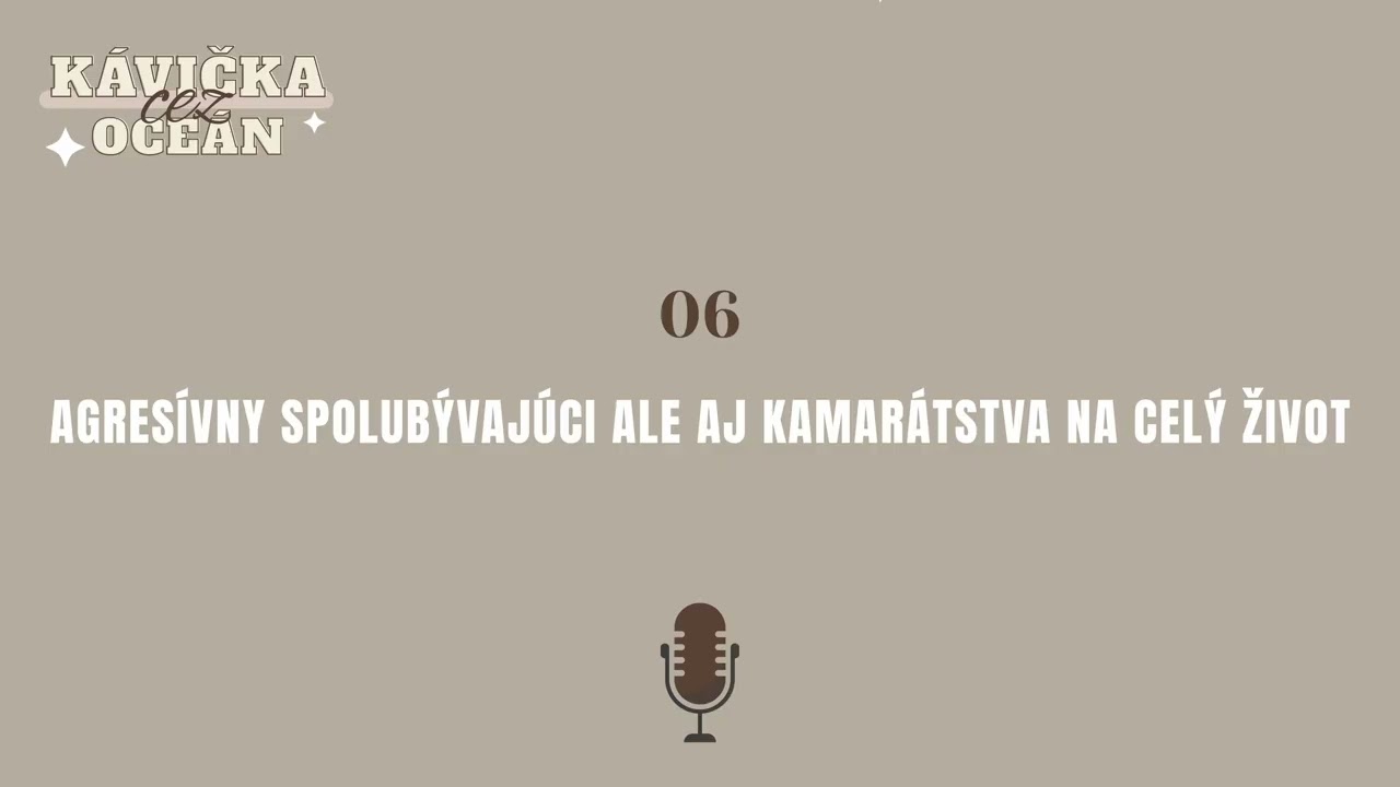 06 -  Agresívny spolubývajúci ale aj kamarátstva na celý život ✨👭🎙