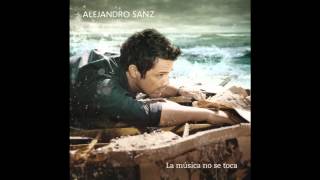 Alejandro Sanz -   La Música No Se Toca