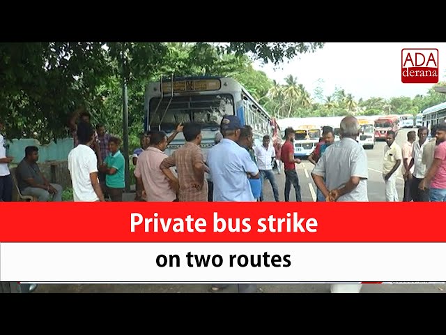 Private bus strike on two routes (English)