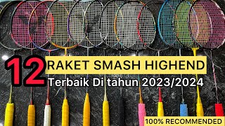 12 RAKET HIGHEND TERBAIK DI TAHUN 2023/2024 ‼️SUPER ULTRA RECOMMENDED | 100% Guaranteed 👍