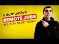 5 No Interview Remote Jobs You Can Start Today!