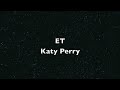 E.T- Katy Perry Lyrics (without Kayne West) Mp3 Song