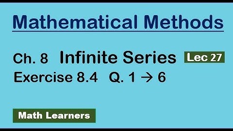 Ch 8 Infinite series Lec 27 Exercise 8.4 Q. 1 to 6 convergence of alternating series