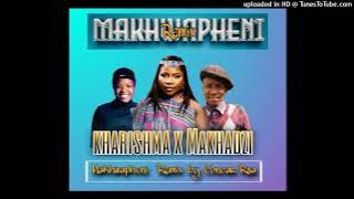 Makhadzi x Kharishma - Makhwapheni (Remix)-Concar Rsa