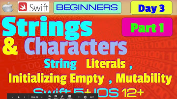 IOS , Swift 5, Theory, Tutorial, #03 P1  Strings & Characters - Literals, Initializing