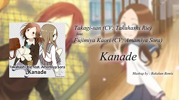 Takagi-san (CV: Takahashi Rie) feat. Fujimiya Kaori (CV: Amamiya Sora) - Kanade