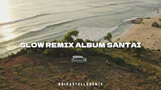 SLOW REMIX ALBUM SANTAI 2026