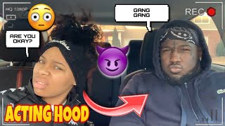Acting “HOOD” To See How My GIRLFRIEND Reacts... *HILARIOUS*