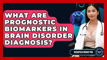 What Are Prognostic Biomarkers In Brain Disorder Diagnosis? - Neurotech Insight Pro