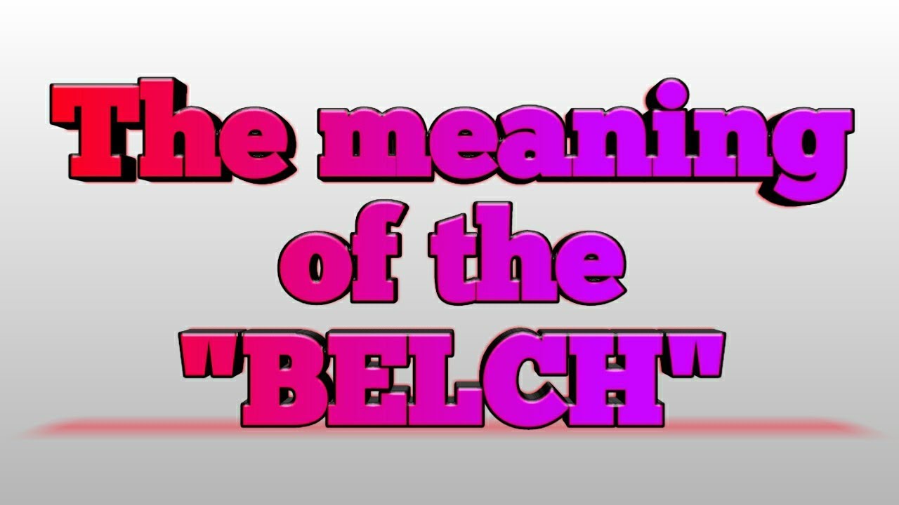 The meaning of the word belch in hindi/Urdu by word world YouTube