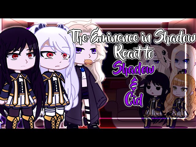 The Eminence in Shadow react to Cid Kagenou/Shadow | Part 1 class=