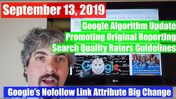 Google Algorithm Updates, Original Reporting, Search Quality Raters, Nofollow Changes & More