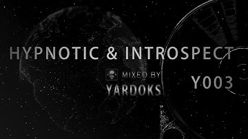Hypnotic & Introspect  Y003 Mixed by Yardoks