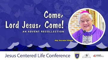 Advent Recollection: Come Lord Jesus, Come!