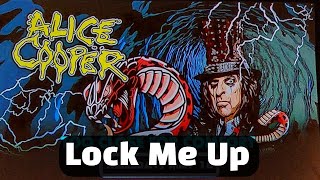 Lock Me Up - Alice Cooper