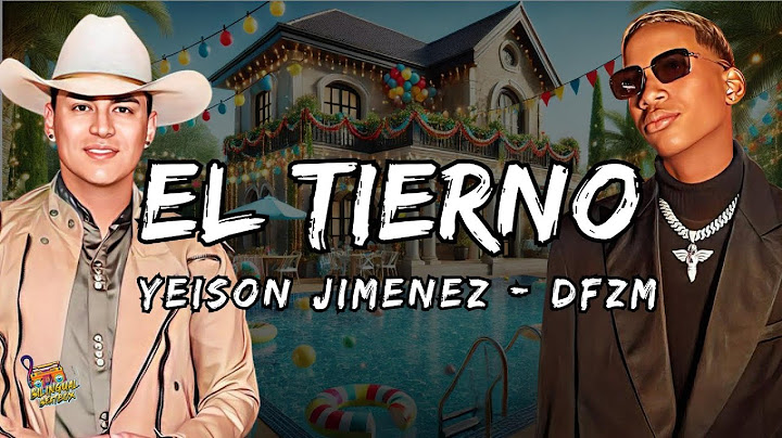 Yeison Jimenez, DFZM - El Tierno  Letra / Lyrics!
