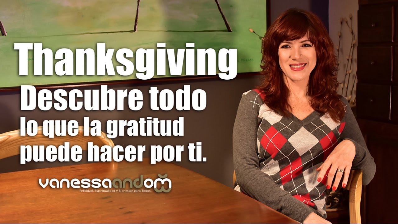 Thanksgiving: descubre todo lo que la gratitud puede hacer por ti felicidad meaning