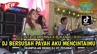 DJ BERSUSAH PAYAH AKU MENCINTAIMU X CINTA SEMPURNA OT PESONA - FDJ YULI CHARLA Ft DJ YANTO KURE