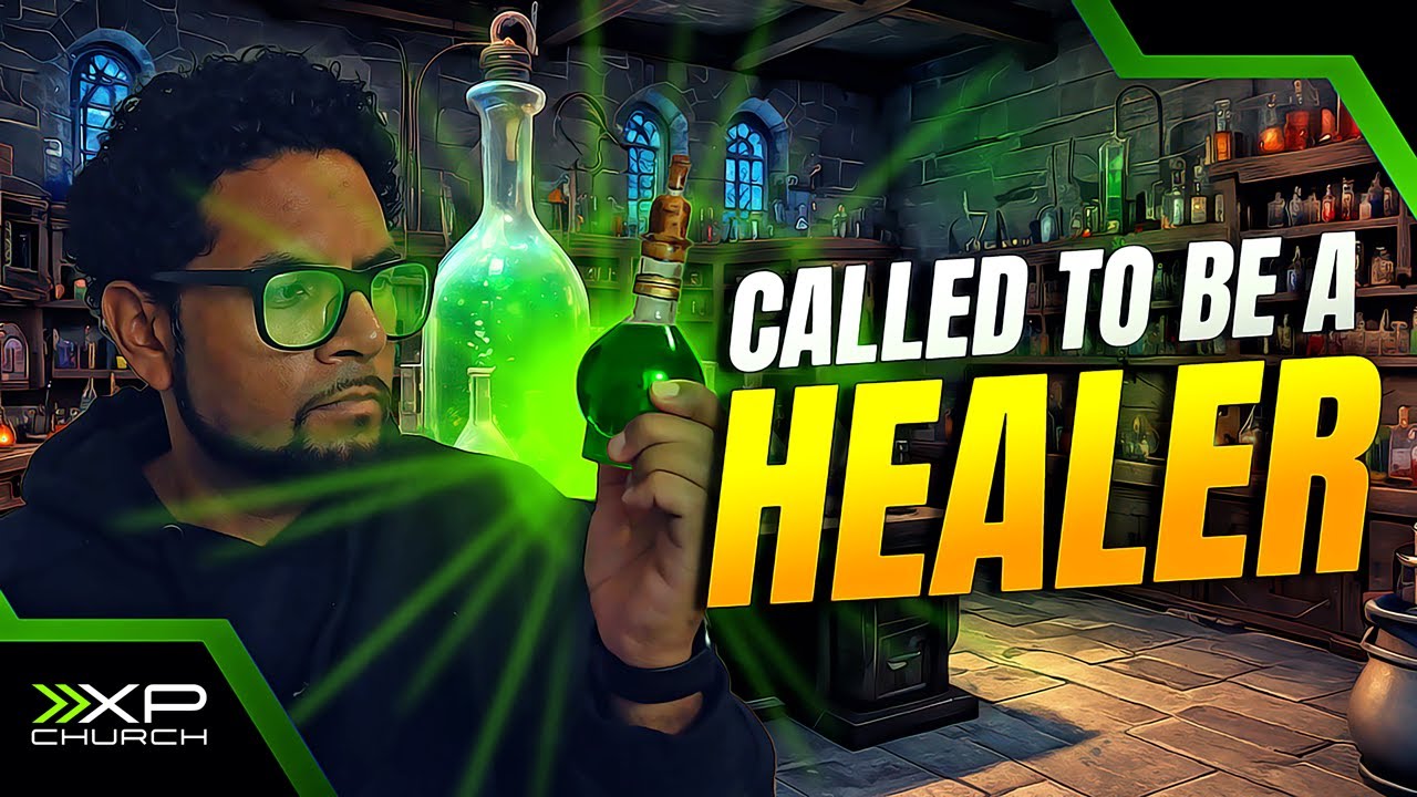 You are Called to be a Healer | XP Church For Gamers | Beezoosh