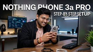 Nothing Phone 3a Pro || Full Setup Tutorial 🔥⚡