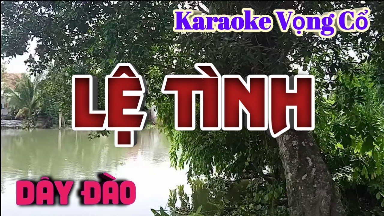 Karaoke Lệ Tình - Dây Đào