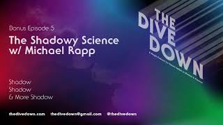 Bonus 5: The Shadowy Science w/ Michael Rapp