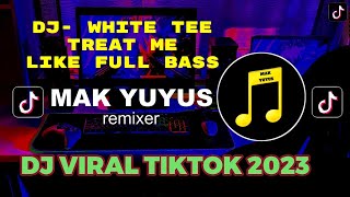 Download lagu DJ - WHITE TEE TREAT ME LIKE FULL BASS #djmakyuyus #djtiktokterbaru  #dj #remix