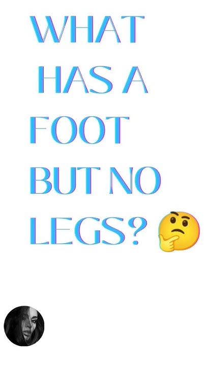 what-has-a-foot-but-no-legs-factsoflif742-amazingfacts