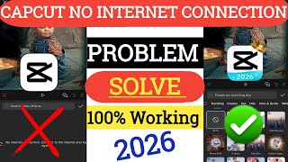 CapCut No Internet Connection problem Solved 2026 | 100% working fix  | Capcut no internet error 